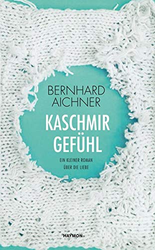 Bernhard Aichner Kaschmirgefühl