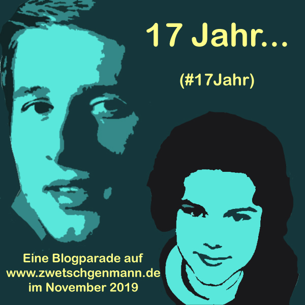 Mit 17 Jahr Blogparade Zwetschgenmann